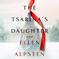 The Tsarina's Daughter by Ellen Alpsten