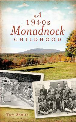 A 1940s Monadnock Childhood by Tom Shultz