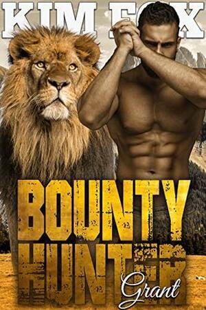 Bounty Hunter: Grant by Kim Fox