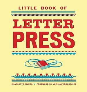 Little Book of Letterpress by Charlotte Rivers