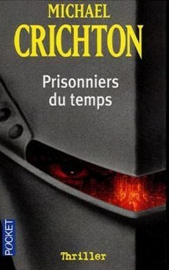 Prisonniers Du Temps by Michael Crichton