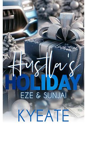  HUSTLA'S HOLIDAY: EZE & SUNJAI (UNSTEADY LOVE FROM A THUG) by Kyeate