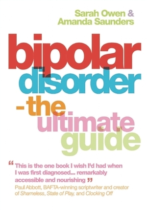 Bipolar Disorder: The Ultimate Guide by Sarah Owen, Amanda Saunders