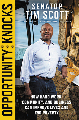 Opportunity Knocks: The Story of How Hope and Opportunity Can Change Everything by Tim Scott