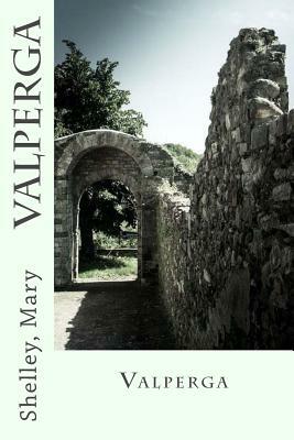 Valperga by Mary Shelley