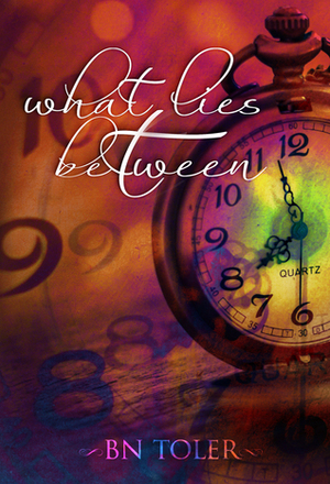 What Lies Between by B.N. Toler