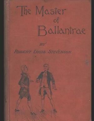 The Master Of Ballantrae: A Fantastic Story of Fiction (Annotated) By Robert Louisa Stevenson. by Robert Louis Stevenson