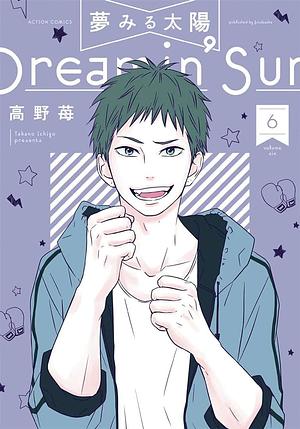 Dreamin' Sun, Vol. 6 by Ichigo Takano