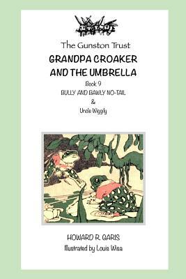 Grandpa Croaker and the Umbrella: Book 9 Uncle Wiggily by Howard R. Garis