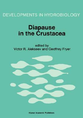 Diapause in the Crustacea: A Compilation of Refereed Papers from the International Symposium, Held in St. Petersburg, Russia, September 12-17, 19 by 