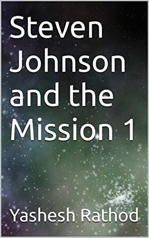 Steven Johnson and the Mission 1 by Yashesh Rathod