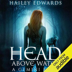 Head Above Water by Hailey Edwards