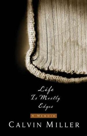 Life Is Mostly Edges by Calvin Miller