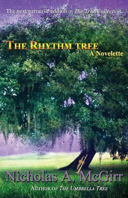 The Rhythm Tree: a novelette (The Tree Collection Book 3) by Nicholas A. McGirr