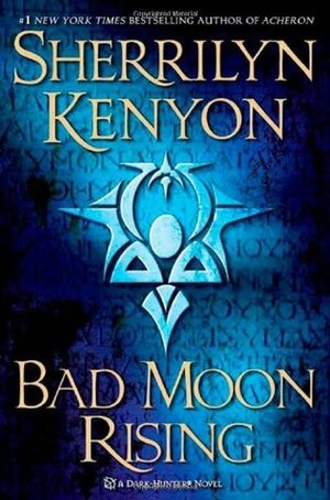 Bad Moon Rising by Sherrilyn Kenyon