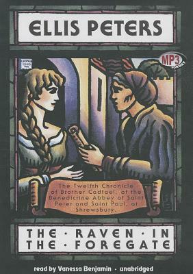 The Raven in the Foregate: The Twelfth Chronicle of Brother Cadfael by Ellis Peters