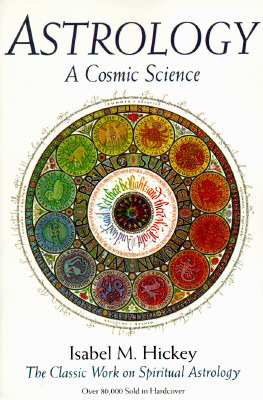 Astrology, a Cosmic Science by Isabel M. Hickey