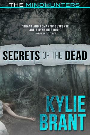 Secrets of the Dead by Kylie Brant