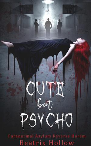 Cute but Psycho by Beatrix Hollow, Beatrix Hollow