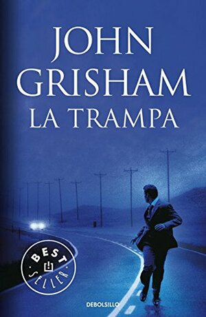 La trampa by John Grisham