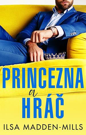 Princezna a hráč by Ilsa Madden-Mills