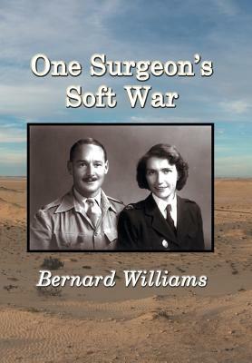 One Surgeon's Soft War by Bernard Williams