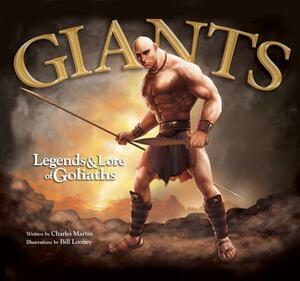 Giants Legend & Lore of Goliat by Martin Charles, Charles Martin