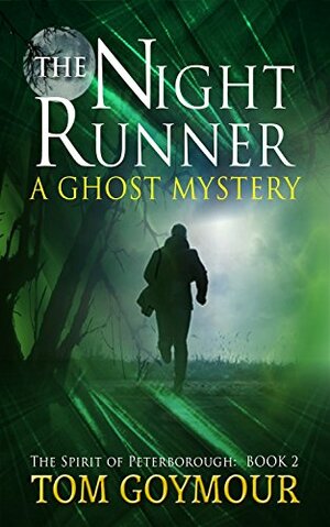 The Night Runner: A Ghost Mystery by Tom Goymour