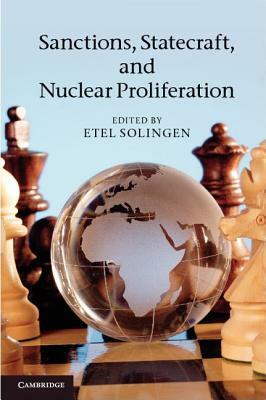 Sanctions, Statecraft, and Nuclear Proliferation by 