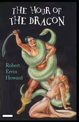 The Hour of the Dragon annotated by Robert E. Howard