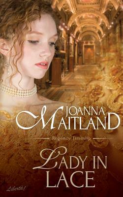 Lady in Lace: Regency Timeslip by Joanna Maitland