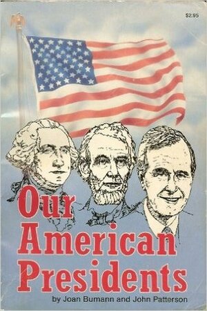 Our American Presidents by Joan Bumann, John Patterson