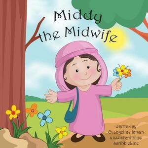 Middy the Midwife: Amazing Little Girls of the Bible by Evangeline Inman