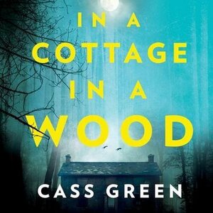 In a Cottage in a Wood by Cass Green
