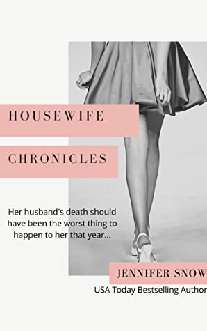 Housewife Chronicles by Jennifer Snow