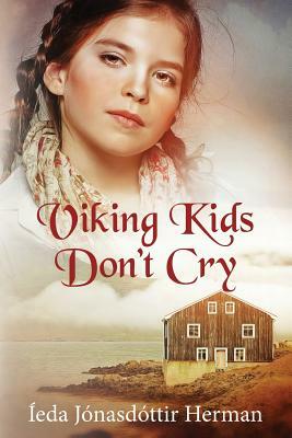 Viking Kids Don't Cry by Ieda Jonasdottir Herman