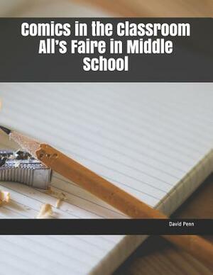 Comics in the Classroom All's Faire in Middle School by David Penn