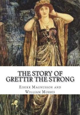 The Story of Grettir the Strong by Magnusson Eirikr