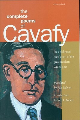 The Complete Poems by W.H. Auden, Constantinos P. Cavafy, Rae Dalven