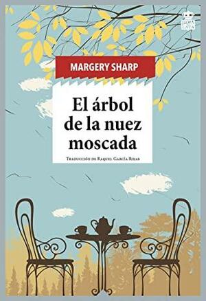 El árbol de la nuez moscada by Margery Sharp