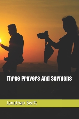 Three Prayers And Sermons by Jonathan Swift