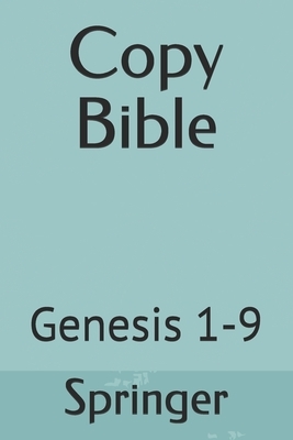 Copy Bible: Genesis 1-9 by Springer