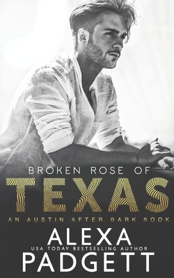 Broken Rose of Texas by Alexa Padgett
