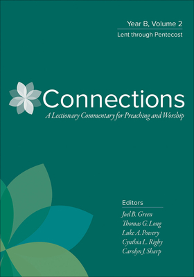 Connections: Year B, Volume 2: Lent Through Pentecost by 