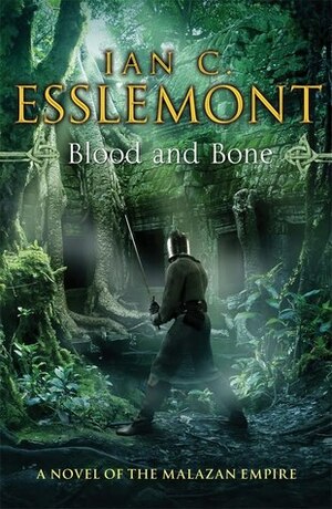 Blood and Bone by Ian C. Esslemont