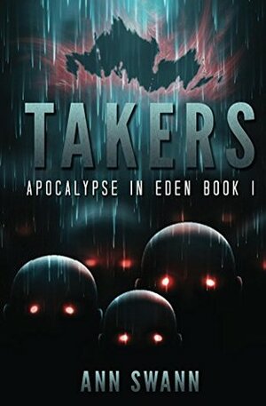 Takers (Apocalypse in Eden #1) by Ann Swann