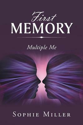 First Memory: Multiple Me by Sophie Miller