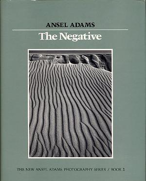 The Negative by Ansel Adams, Robert Hardy Baker