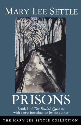 Prisons: Book I of the Beulah Quintet by Mary Lee Settle