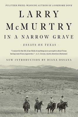 In a Narrow Grave: Essays on Texas by Larry McMurtry